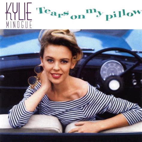 tears on my pillow testo e traduzione|Kylie Minogue Tears On My Pillow traduzione di testi.